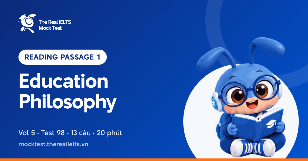 Đề luyện IELTS Reading Passage 1 – Education Philosophy (Vol 5 · Test 98) | The Real IELTS Mock Test